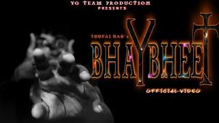 BHAYBHEET || OFFICIAL VIDEO || TOOPAINAG || 2021