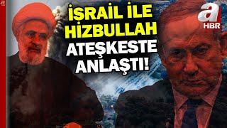 İsrail ile Hizbullah ateşkeste anlaştı! Ateşkes şartları neler? | A Haber