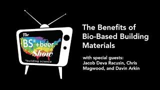 BS* + Beer Show: The Benefits of Bio-Based Building Materials