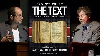 Ehrman vs Wallace - Can We Trust the Text of the NT?