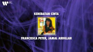 Francissca Peter, Jamal Abdillah - Kehebatan Cinta (Lirik Video)