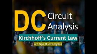 DC Circuit Analysis - Kirchhoff's Current Law - Steps to Analyze the Circuit's Current with example