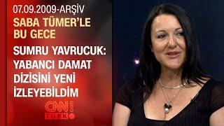 Sumru Yavrucuk: Hayatımızı Televizyonun Üzerine Kurmamalıyız - Saba Tümer'le Bu Gece - 07.09.2009