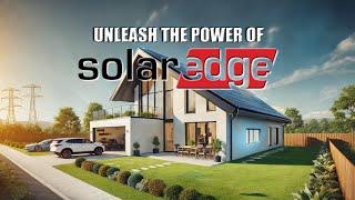 Why SolarEdge is the Future of Home Energy: Efficiency, Reliability, and Innovation