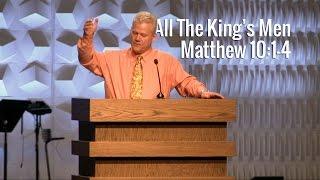 Matthew 10:1-4, All The Kings Men