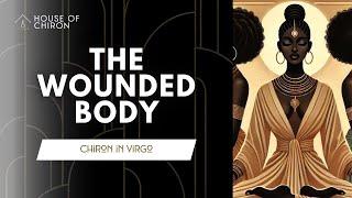 Chiron In Virgo ️ | The Wounded Body