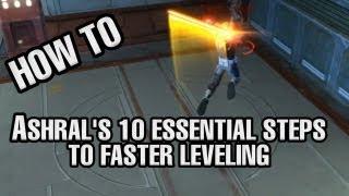  SWTOR How To - 10 Essential Steps to Leveling ft. Ashral! - WAY