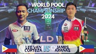 LEE VAN CORTEZA VS JAMES ARANAS • WORLD POOL CHAMPIONSHIP 2024