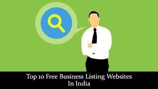 Top 10 Free Business Listing Websites In India