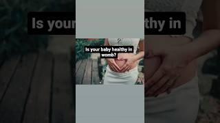 3 signs of healthy baby in womb #healthybaby #babyinwomb #pregnancycare #ytshorts #shorts