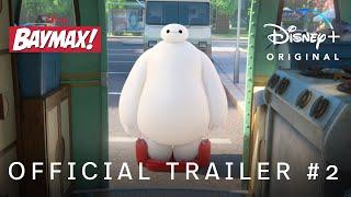 Baymax! | Official Trailer 2 | Disney+