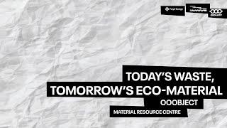 ‘Today’s waste, Tomorrow’s eco material’