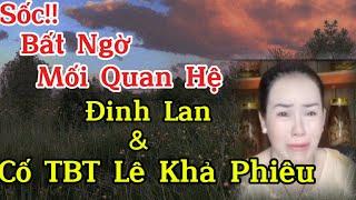 Sốc ..Bất Ngờ Mối quan hệ Đinh Lan và gia đình Cố TBT Lê Khả Phiêu..