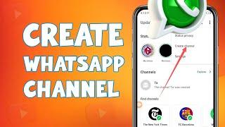 How to Create a WhatsApp Channel in 2024: Step-by-Step Guide for Easy Group Communication