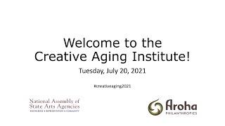 Creative Aging Institute -- Tuesday, July 20, 2021