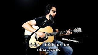 A-ha - Take on me (Alex Duarte)