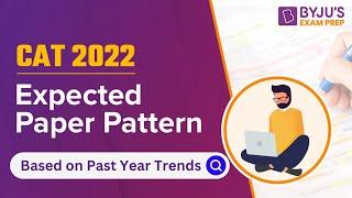 CAT 2022 Expected Paper Pattern | Based on CAT Past Year Trends #catexam #cat2022preparation #byjus