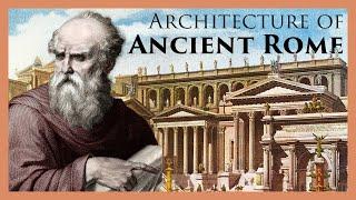 How Vitruvius and the Romans Changed Architecture: A Survey of Classical Architecture, Part II