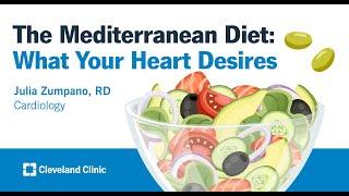 The Mediterranean Diet: What Your Heart Desires | Julia Zumpano, RD