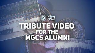 MGCS@70 | TRIBUTE VIDEO FOR OUR MGCS ALUMNI