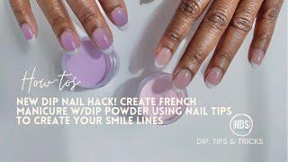 New Dip Nail Hack! Create French Manicure w/ Dip Powder - using Nail Tips to Create Ur Smile Lines