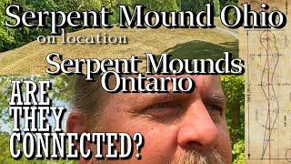 Serpent Mound Ohio & Serpent Mounds Ontario - A Connection 2000 Years Old and 600 Miles Apart?