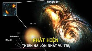 Phát hiện siêu Thiên hà lớn nhất Vũ trụ | Khoa Học và Khám Phá
