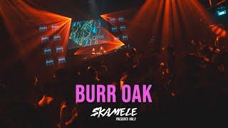 BURR OAK | LIVE @ SKAMELE 180.3 (10.05.2024)