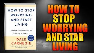 How to Stop Worrying and Start Living by Dale Carnegie| Audiobook