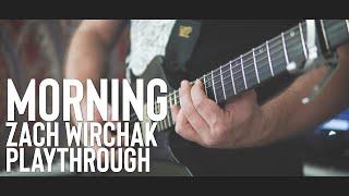 Morning - Zach Wirchak [Guitar Playthrough]
