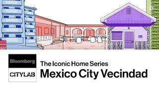 A Design History of Mexico City’s Vecindades | Bloomberg CityLab