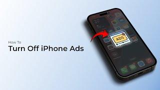 How to Turn Off iPhone Ads (iOS 18)?