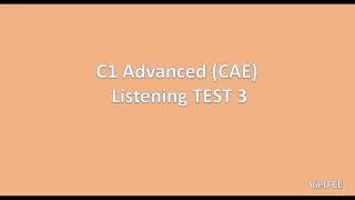 C1 Advanced (CAE) Listening Test 3 with answers