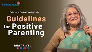 Guidelines for Positive Parenting | Riri Trivedi | Wellness Space