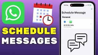 How To Schedule WhatsApp Messages On iPhone (2025)