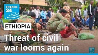 Ethiopia Amhara conflict: Threat of civil war looms again over northern Ethiopia • FRANCE 24