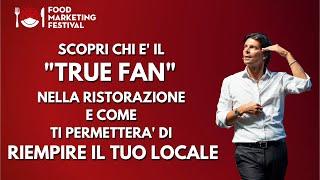 Come pubblicizzare un ristorante | Scopri chi è il True Fan nella ristorazione e riempi il locale