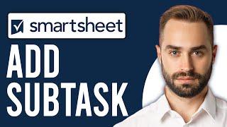 How to Add Subtask in Smartsheet (Smartsheet Tutorial)