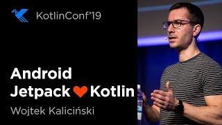 KotlinConf 2019: Android Jetpack ️ Kotlin: On the road to more wholesome APIs by Wojtek Kaliciński