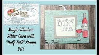 Magic Window Slider Card with "Half Full" Stamp Set - SO COOL!