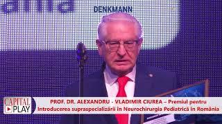 Prof  Dr  Alexandru Vladimir Ciurea, la Gala Capital „Povestea începe în 1975 și nu a fost deloc ușo