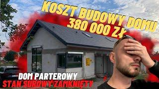 BUDOWA DOMU PARTEROWEGO | STAN SUROWY ZAMKNIĘTY | KOSZTY BUDOWY | PODSUMOWANIE