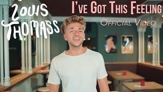 Louis Thomass - I've Got This Feeling (Official Video)