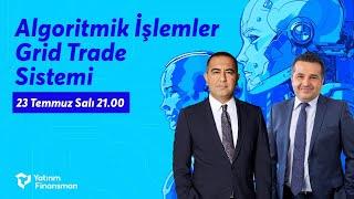 A'dan Z'ye Algoritmik İşlemler I Grid Trade Sistemi