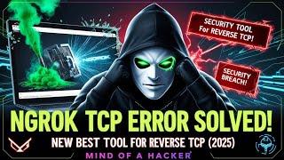 Ngrok TCP Error Solved! Best Reverse TCP Tool for Hackers (2025) | MIND OF A HACKER