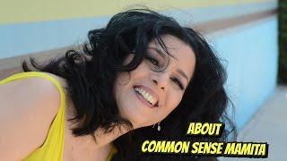 About Common Sense Mamita