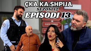 Çka ka shpija - Episodi 13 - (Sezoni 12) - NEW