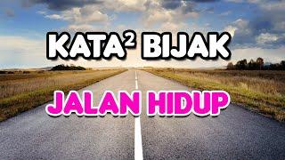 KATA-KATA BIJAK TENTANG JALAN HIDUP  || Sang Pengelana