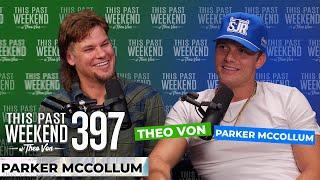 Parker McCollum | This Past Weekend w/ Theo Von #397