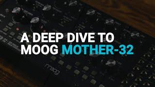 The Moog MOTHER-32 complete Deep Dive guide tutorial